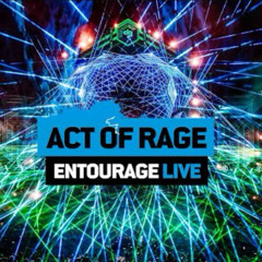 Act of Rage Entourage LIVE Decibel