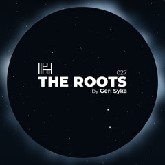 Geri Syka - The Roots 027