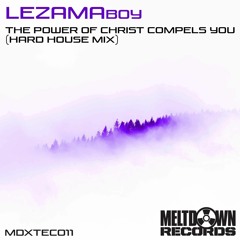 LEZAMAboy - The Power Of Christ Compels You (Hard House Mix)