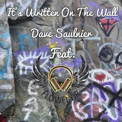 It's Written On The Wall - Dave Saulnier Feat. Flowflyir (Beat produced by Anno Domini Nation Beats)