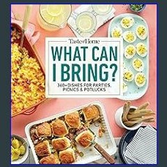 Download Ebook 🌟 Taste of Home What Can I Bring?: 360+ Dishes for Parties, Picnics & Potlucks eBoo