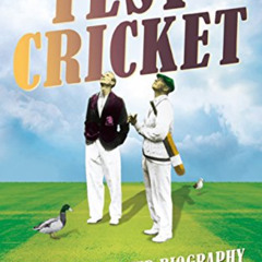 READ KINDLE 📃 Test Cricket: The unauthorised biography by  Jarrod Kimber KINDLE PDF