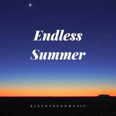 BlackTrendMusic - Endless Summer (FREE DOWNLOAD)