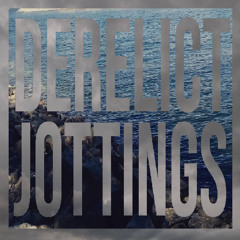 Read Aloud | Derelict Jottings | Amongst Whispers