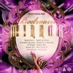 Bedroom Mirror Riddim Mix - 2023 - D'Yani, Jah Vinci, Charly Black, Deep Jahi,