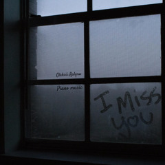 I miss you