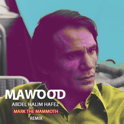 Stream Mawood -Abdel Halim Hafez Remix Mark the Mammoth by Mark the Mammoth  | Listen online for free on SoundCloud