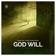 God Will (Remix) ft. Tkellz and Maikon West