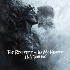 The Rchitect - In My Heart (11.11 Remix)