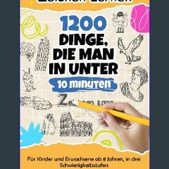 PDF 📖 Zeichnen lernen - 1200 Dinge, die man in unter 10 Minuten zeichnen kann: (für Kinder und Erw