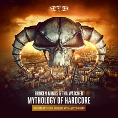 Broken Minds & Tha Watcher - Mythology Of Hardcore (MOH Russia 2022 Anthem)