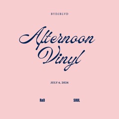 Afternoon Vinyl - Soul and Jazz Vinyl Set by DJ BLVD - July 6 / 2024