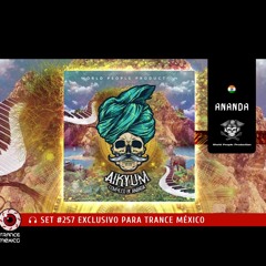 DJ Ananda / Set #257 exclusivo para Trance México