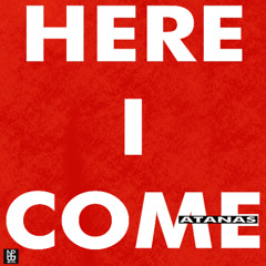 ATANAS - HERE I COME (Original Mix)cut