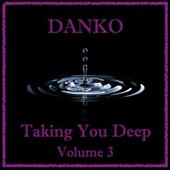 Taking You Deep Vol 3