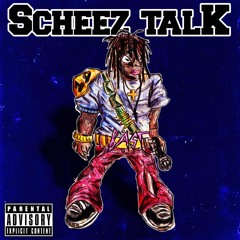 Scheez Talk