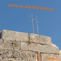 Come On And Dub With Me
