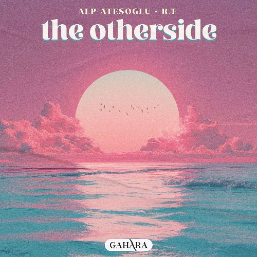 Ali Atesoglu Stream Alp Atesoglu, RÆ - The Otherside by Gahara | Listen online for ...