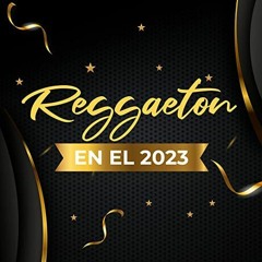 Reggaeton Mix (Feb. 2k23)-Me Porto Bonito, Hey Mor, Gatubela, Lokera, etc.