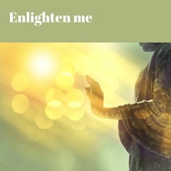 Enlighten Me