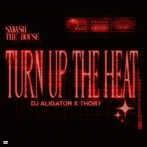 Stream DJ Aligator x Thoby - Turn Up The Heat by Smash The House ...