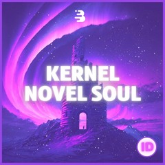 Kernel & Novel Soul - ID (ʀᴇᴀᴅ ᴅᴇꜱᴄʀɪᴘᴛɪᴏɴ)