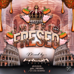 EL IMPERIO DEL FRESEO
