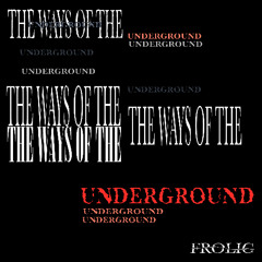 Ways of the Underground