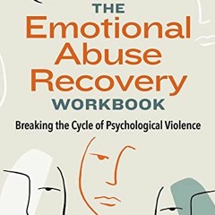 ACCESS [EPUB KINDLE PDF EBOOK] The Emotional Abuse Recovery Workbook: Breaking the Cy