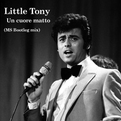 Little Tony - Un cuore matto (MS Bootleg mix)