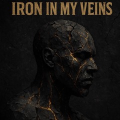 Iron In My Veins