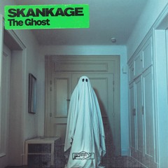 Skankage - The Ghost (Click Buy For Free Download)