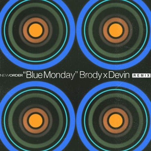 Blue Monday - Brody X Devin Remix - New Order