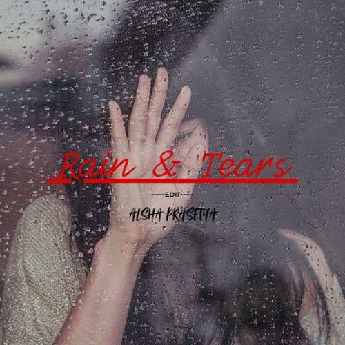 Rain and Tears - [ ALSHA PRASETYA ]_BB