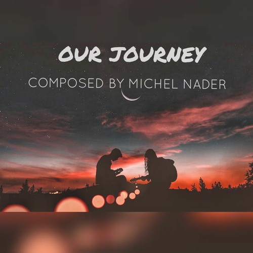 Michel Nader - Our Journey ( Emotional Uplifting Music)