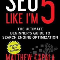 [READ] EPUB KINDLE PDF EBOOK SEO Like I’m 5: The Ultimate Beginner’s Guide to Search