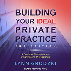 Get EBOOK 📤 Building Your Ideal Private Practice: A Guide for Therapists and Other H