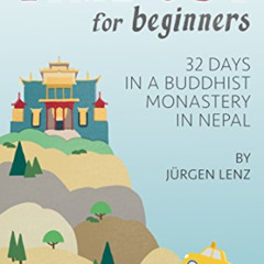 [Free] EPUB 💛 Time out for Beginners: 32 Days in a Buddhist Monastery in Nepal by  J