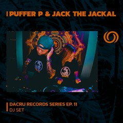 PUFFER P & JACK THE JACKAL | Dacru Records Series EP. 11 | 05/01/2023