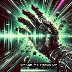 Smack My Track Up