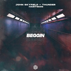 John Skyfield, Thunder & Hartman - Beggin