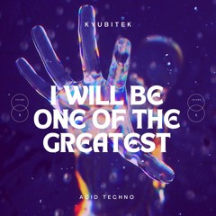 KBTK - I Will Be One Of The Greatest