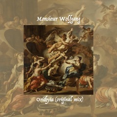 Monsieur Wolfgang - Orithyia (Original Mix) **FREE DL**