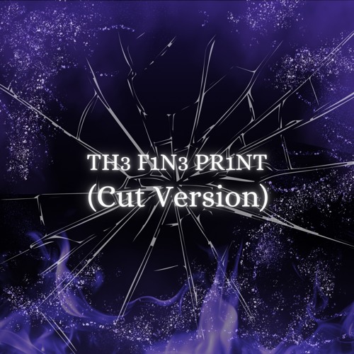 TH3 F1N3 PR1NT (Cut Version)