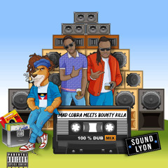 SOUND LYON PRESENTS: BOUNTY KILLER AND MAD COBRA DUB MIX