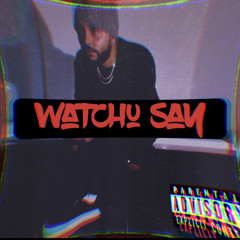 2700 Relle- Watchu Say
