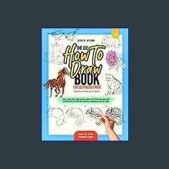 <PDF> 📖 The XXL How To Draw Book for Beginners & Pros: Countless Drawings to Sketch incl. Step-by-