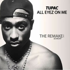 All eyez on me remix - 2Pac (Dj Richy Remake)