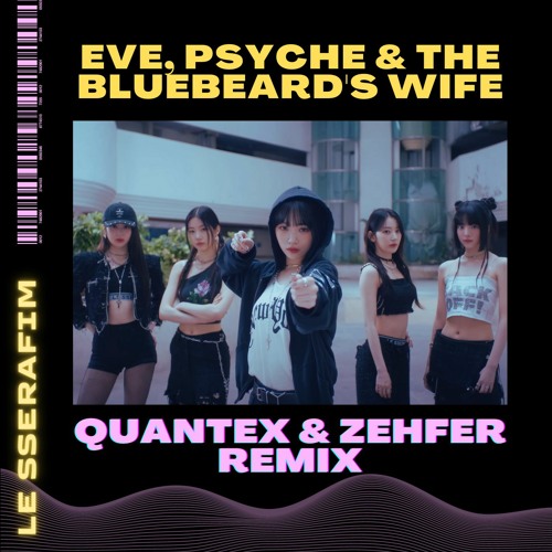 Eve, Psyche & The Bluebeard's wife (Quantex & Zehfer Remix)