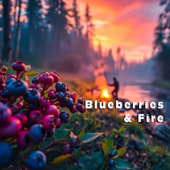 Blueberries and Fire